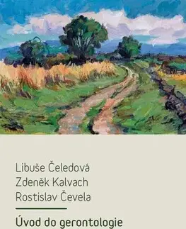 Sociológia, etnológia Úvod do gerontologie - Libuše Čeledová,Zdeněk Kalvach
