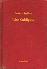 Svetová beletria John Caldigate - Anthony Trollope