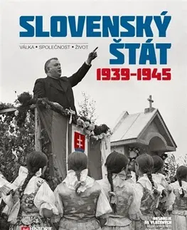 Slovenské a české dejiny Slovenský štát 1939-1945 - Kolektív autorov