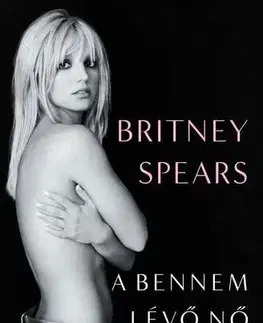 Film, hudba A bennem lévő nő - Spears Britney