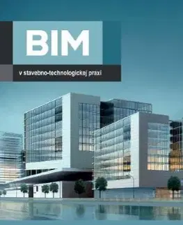 Odborná a náučná literatúra - ostatné BIM v stavebno-technologickej praxi - Tomáš Funtík,Pavol Mayer