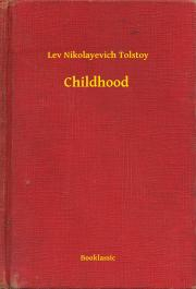 Svetová beletria Childhood - Tolstoy Lev Nikolayevich