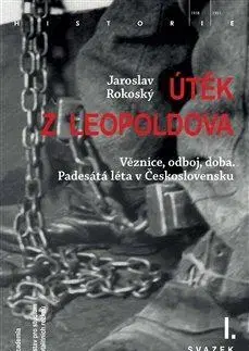 Slovenské a české dejiny Útěk z Leopoldova (3 svazky) - Jaroslav Rokoský