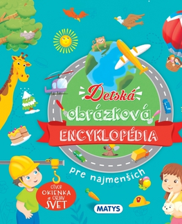 Encyklopédie pre deti a mládež - ostatné Detská obrázková encyklopédia pre najmenších