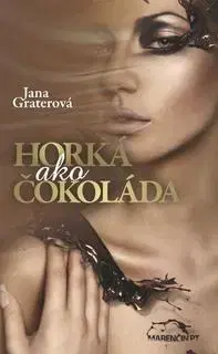 Slovenská beletria Horká ako čokoláda - Jana Graterová