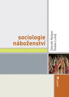 Pre vysoké školy Sociologie náboženství - Zdeněk Nešpor,Dušan Lužný