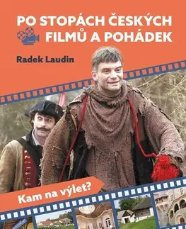 Slovensko a Česká republika Po stopách českých filmů a pohádek, 3. vydání - Radek Laudin
