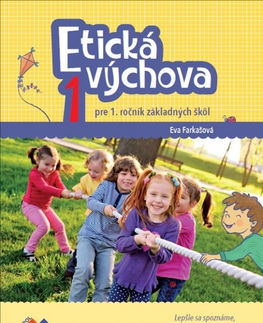 Učebnice pre ZŠ - ostatné Etická výchova pre 1.ročník ZŠ - Eva Farkašová
