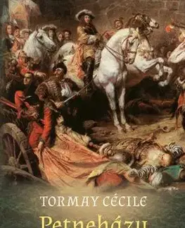 Historické romány Petneházy - Cécile Tormay