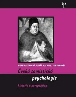 Psychológia, etika Česká tomistická psychologie - Tomáš Machula