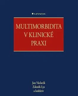 Medicína - ostatné Multimorbidita v klinické praxi - Jan Václavík,Zdeněk Lys,Kolektív autorov