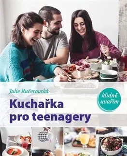 Kuchárky - ostatné Kuchařka pro teenagery - Julie Kučerovská