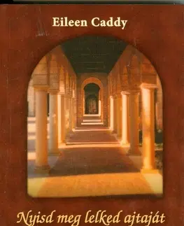 Náboženstvo - ostatné Nyisd meg lelked ajtaját - Eileen Caddy