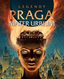 Sci-fi a fantasy Legendy: Praga mater urbium - Kolektív autorov,Tomáš Kučerovský