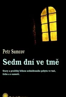 Joga, meditácia Sedm dní ve tmě - Petr Sumcov