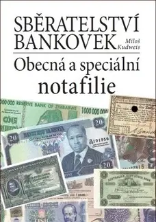Zberateľstvo, starožitnosti Sběratelství bankovek - Miloš Kudweis
