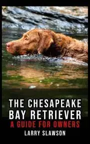 Zvieratá, chovateľstvo - ostatné The Chesapeake Bay Retriever - Slawson Larry