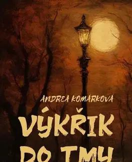 Poézia Výkřik do tmy - Andrea Komárková