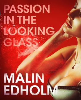 Erotická beletria Saga Egmont Passion in the Looking Glass - Erotic Short Story (EN)