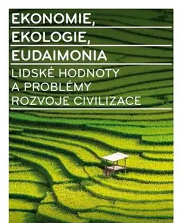 Ekonómia, Ekonomika Ekonomie, ekologie, eudaimonia - Ľubomír Mlčoch,Jiří Kameníček