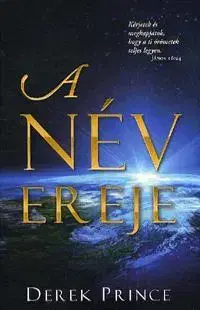 Kresťanstvo A név ereje - Derek Prince