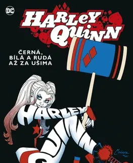 Komiksy Harley Quinn 6: Černá, bílá a rudá až za ušima - Kolektív autorov