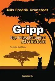 Dobrodružstvo, napätie, western Gripp - egy kutya kalandjai Afrikában - Cronstedt Nils Fredrik