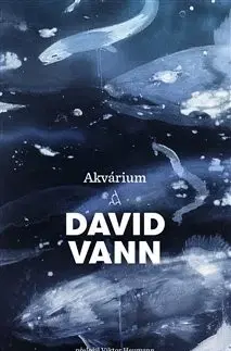 Svetová beletria Akvárium - David Vann