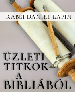 Podnikanie, obchod, predaj Üzleti titkok a Bibliából - Rabbi Daniel Lapin