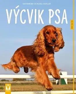 Psy, kynológia Výcvik psa- Ako na to- 2.vyd. - Kolektív autorov