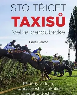 Šport - ostatné Sto třicet Taxisů Velké pardubické - Pavel Kovář,Pavel Kovář