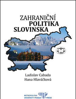 Politológia Zahraniční politika Slovinska - Hana Hlaváčková,Ladislav Cabada
