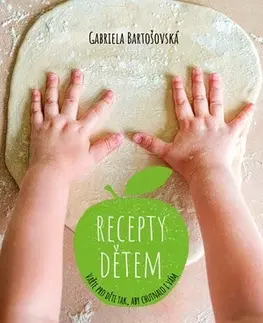 Kuchárky - ostatné Recepty dětem - Gabriela Bartošovská