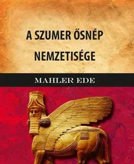 Archeológia, genealógia a heraldika A Szumer ősnép nemzetisége - Ede Mahler