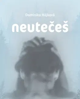 Česká beletria Neutečeš - Dominika Hájková