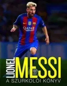 Biografie - ostatné Lionel Messi - A szurkulói könyv - Mike Perez