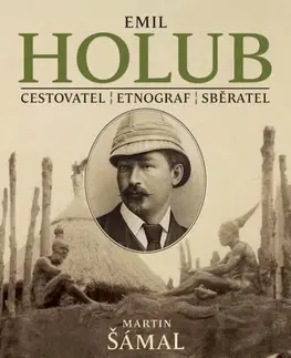 Cestopisy Emil Holub - Martin Šámal