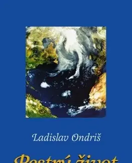 Odborná a náučná literatúra - ostatné Pestrý život - Ladislav Ondriš