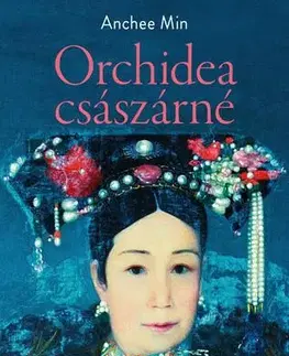 Historické romány Orchidea császárné - Anchee Min