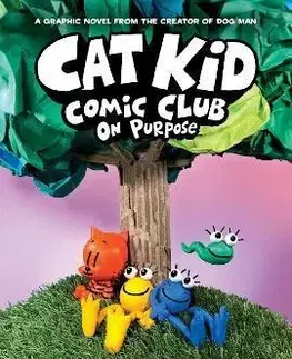 Dobrodružstvo, napätie, western Cat Kid Comic Club: On Purpose - Dav Pilkey
