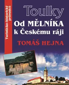 Slovensko a Česká republika Toulky Od Mělníka k Českému ráji - Tomáš Hejna