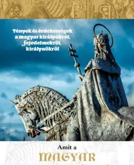 Svetové dejiny, dejiny štátov Amit a magyar uralkodókról tudni illik