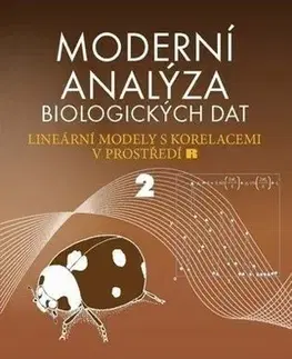 Biológia, fauna a flóra Moderní analýza biologických dat 2 - Marek Brabec,Stanislav Pekár