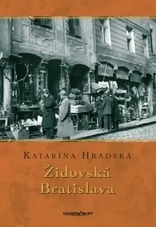 Slovenské a české dejiny Židovská Bratislava 2. vydanie - Katarína Hradská