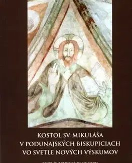 Architektúra Kostol sv. Mikuláša v Podunajských Biskupiciach vo svetle nových výskumov - Pavol Pauliny