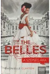 Beletria - ostatné The Belles - A szépség ára - kemény kötés - Dhonielle Clayton