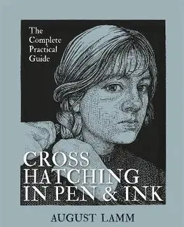 Maliarstvo, grafika Crosshatching in Pen & Ink - August Lamm