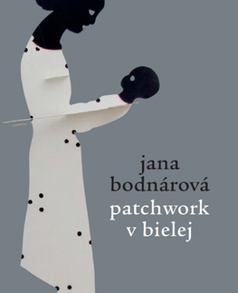 Slovenská beletria Patchwork v bielej - Jana Bodnárová