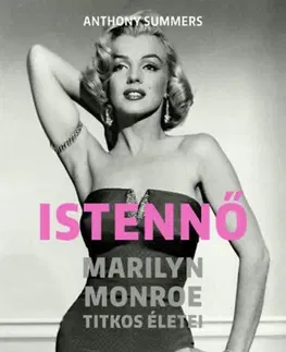 Film, hudba Istennő - Marilyn Monroe titkos életei - Anthony Summers