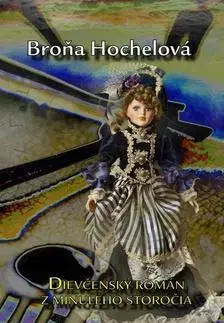 Slovenská beletria Dievčenský román z minulého storočia - Broňa Hochelová